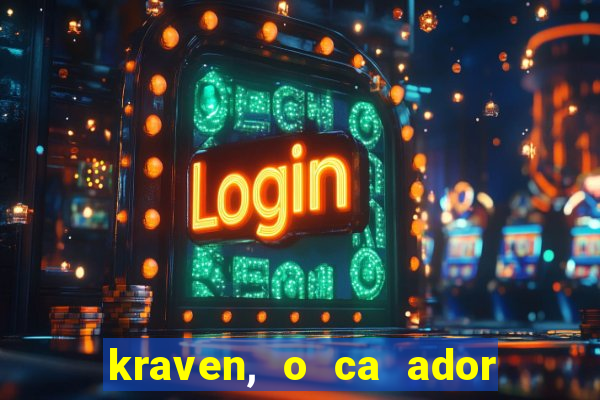 kraven, o ca ador filme completo dublado download